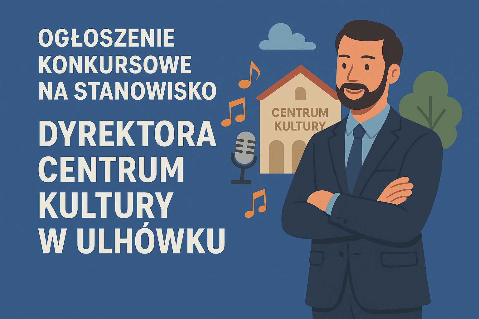 Ogłoszenie konkursowe na stanowisko Dyrektora Centrum Kultury w Ulhówku