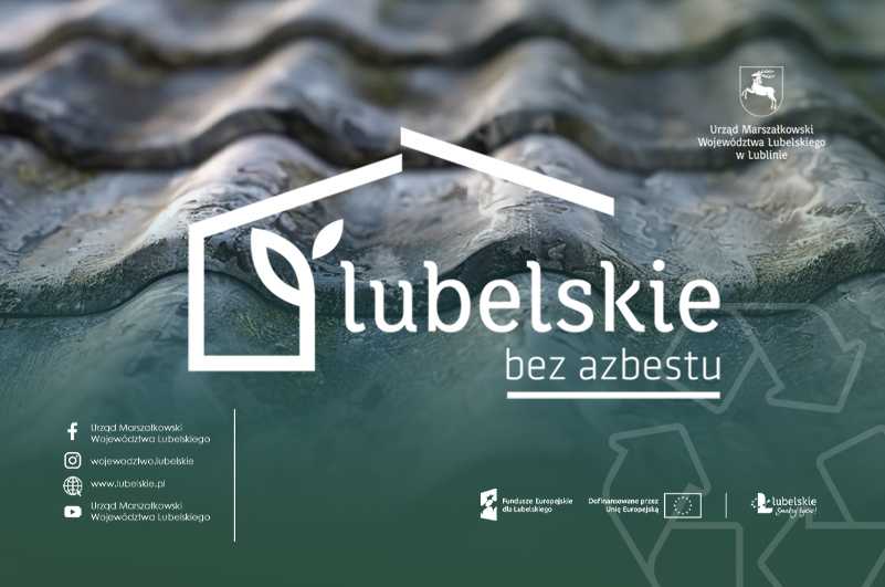 Informujemy, że rozpoczął się nabór wniosków w ramach projektu „Lubelskie bez azbestu”
